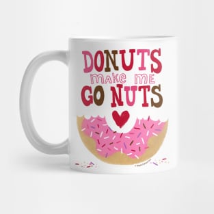 Donuts make me go nuts Mug